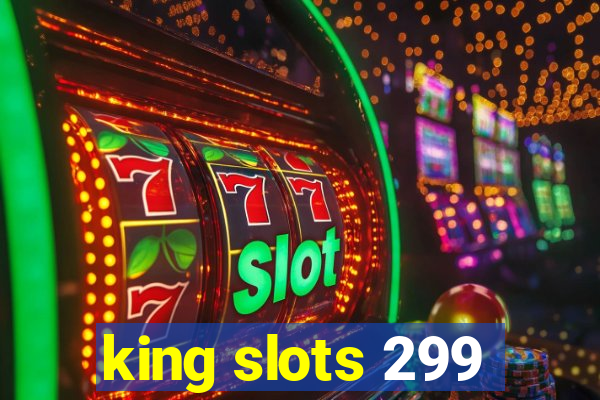 king slots 299